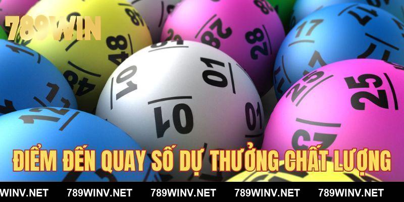 Điểm đến quay số dự thưởng chất lượng tại 789WIN