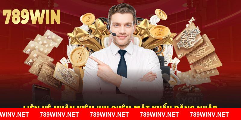 Liên hệ nhân viên khi quên mật khẩu đăng nhập tại 789WIN