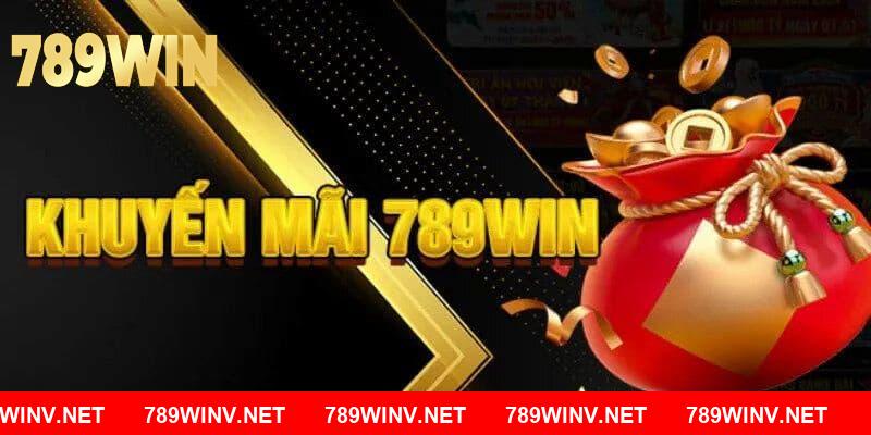 Ưu đãi 789WIN là cơ hội xanh chín để cược thủ gia tăng nguồn vốn