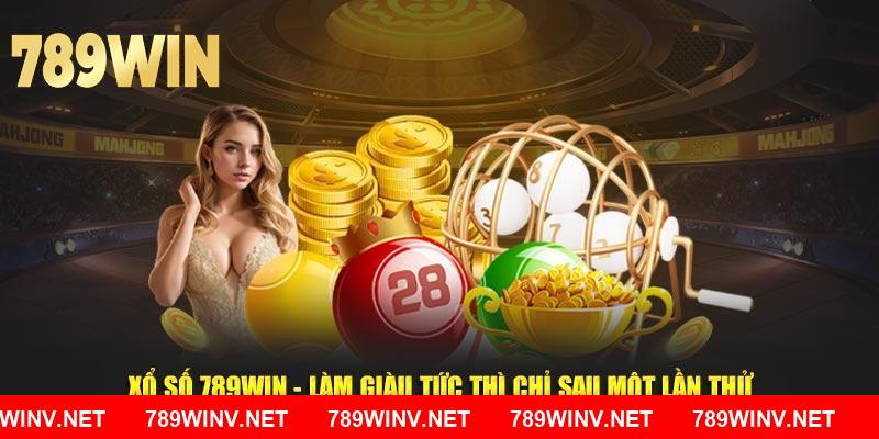 Xổ Số 789WIN – Làm Giàu Tức Thì Chỉ Sau Một Lần Thử